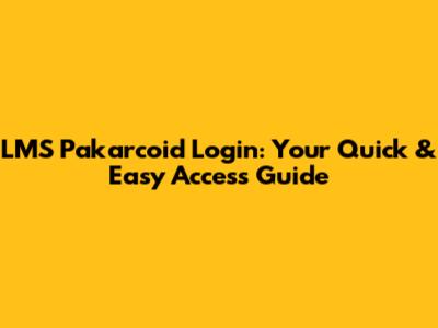 LMS Pakarcoid Login: Your Quick & Easy Access Guide