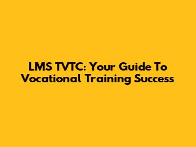 LMS TVTC: Your Guide To Vocational Training Success