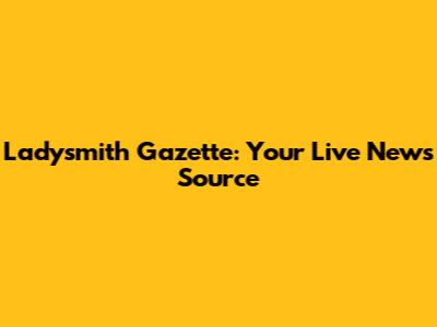 Ladysmith Gazette: Your Live News Source