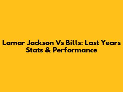 Lamar Jackson Vs Bills: Last Year's Stats & Performance