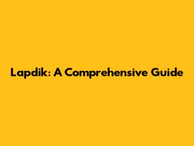 Lapdik: A Comprehensive Guide