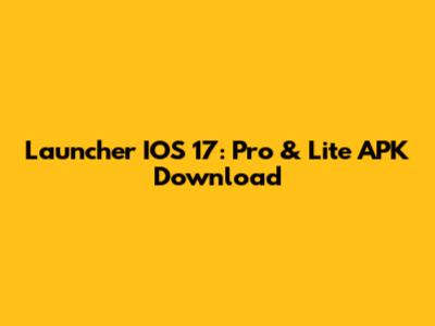 Launcher IOS 17: Pro & Lite APK Download
