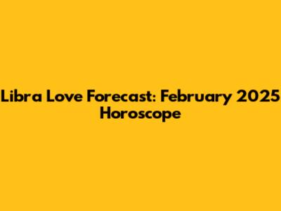 Libra Love Forecast: February 2025 Horoscope