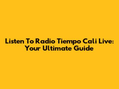 Listen To Radio Tiempo Cali Live: Your Ultimate Guide