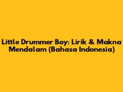 Little Drummer Boy: Lirik & Makna Mendalam (Bahasa Indonesia)