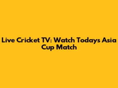 Live Cricket TV: Watch Today's Asia Cup Match