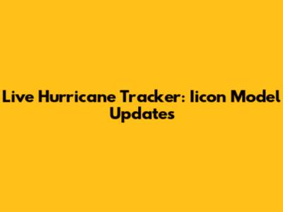 Live Hurricane Tracker: Iicon Model Updates