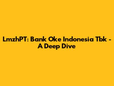 LmzhPT: Bank Oke Indonesia Tbk - A Deep Dive