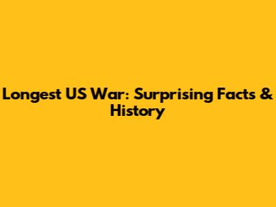 Longest US War: Surprising Facts & History