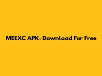 ME'EXC APK: Download For Free