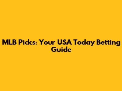 MLB Picks: Your USA Today Betting Guide
