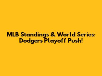 MLB Standings & World Series: Dodgers' Playoff Push!
