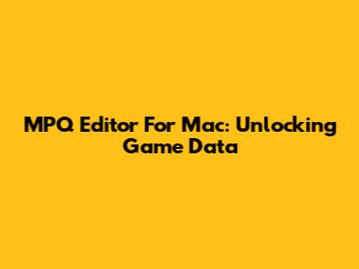 MPQ Editor For Mac: Unlocking Game Data