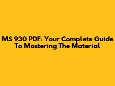 MS 930 PDF: Your Complete Guide To Mastering The Material