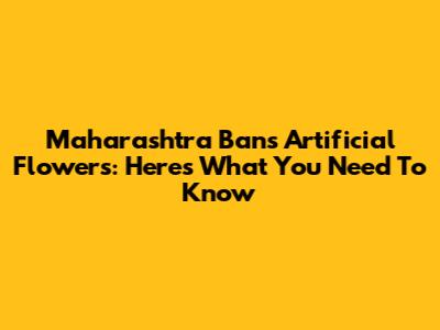 Maharashtra Bans Artificial Flowers: Here's What You Need To Know