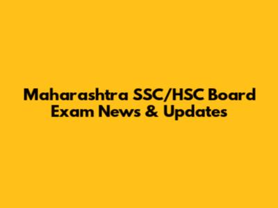 Maharashtra SSC/HSC Board Exam News & Updates