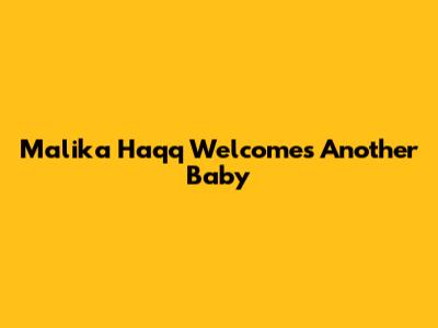Malika Haqq Welcomes Another Baby