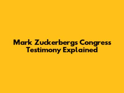 Mark Zuckerberg's Congress Testimony Explained