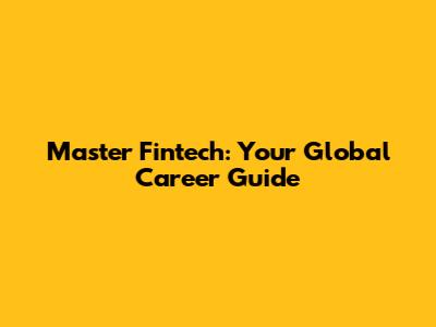 Master Fintech: Your Global Career Guide