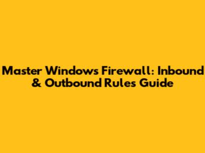 Master Windows Firewall: Inbound & Outbound Rules Guide