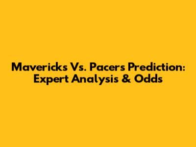 Mavericks Vs. Pacers Prediction: Expert Analysis & Odds