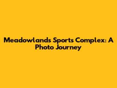 Meadowlands Sports Complex: A Photo Journey