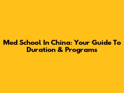 Med School In China: Your Guide To Duration & Programs