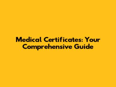 Medical Certificates: Your Comprehensive Guide