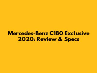 Mercedes-Benz C180 Exclusive 2020: Review & Specs