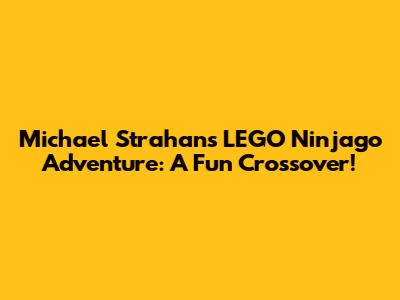 Michael Strahan's LEGO Ninjago Adventure: A Fun Crossover!