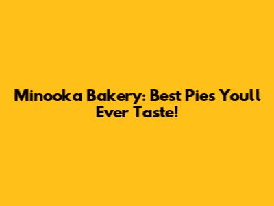 Minooka Bakery: Best Pies You'll Ever Taste!