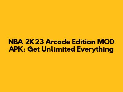 NBA 2K23 Arcade Edition MOD APK: Get Unlimited Everything