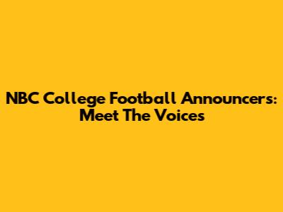 NBC College Football Announcers: Meet The Voices