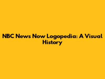 NBC News Now Logopedia: A Visual History