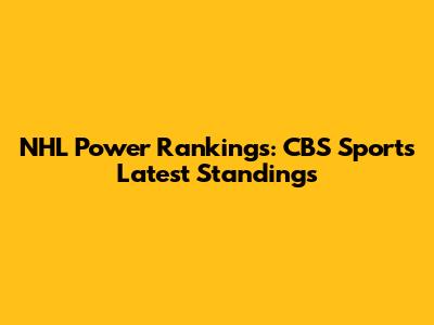 NHL Power Rankings: CBS Sports' Latest Standings