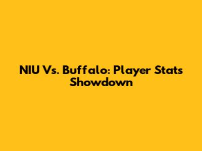 NIU Vs. Buffalo: Player Stats Showdown
