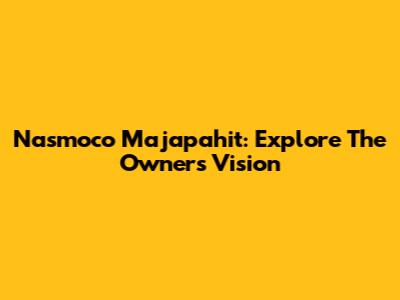 Nasmoco Majapahit: Explore The Owner's Vision