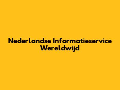 Nederlandse Informatieservice Wereldwijd