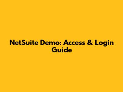 NetSuite Demo: Access & Login Guide
