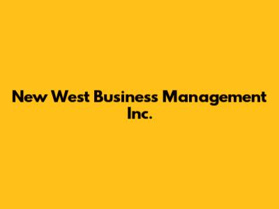 New West Business Management Inc.