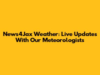 News4Jax Weather: Live Updates With Our Meteorologists