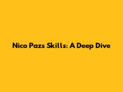 Nico Paz's Skills: A Deep Dive