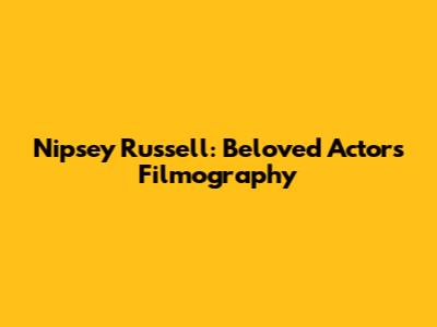 Nipsey Russell: Beloved Actor's Filmography