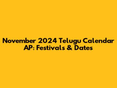November 2024 Telugu Calendar AP: Festivals & Dates