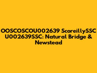 OOSCOSCOU002639 ScoreillySSC U002639SSC: Natural Bridge & Newstead