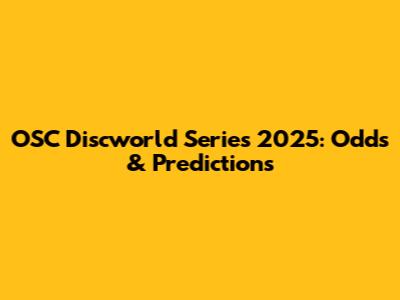 OSC Discworld Series 2025: Odds & Predictions