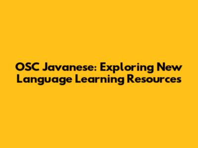 OSC Javanese: Exploring New Language Learning Resources