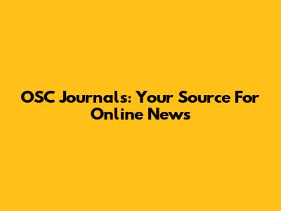OSC Journals: Your Source For Online News