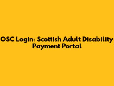 OSC Login: Scottish Adult Disability Payment Portal