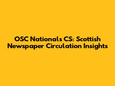 OSC Nationals CS: Scottish Newspaper Circulation Insights